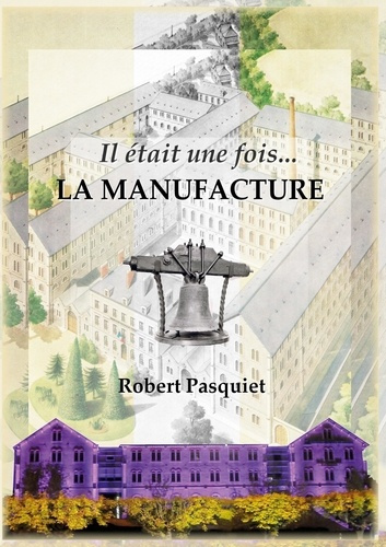 Emprunter Il etait une fois la manufacture livre