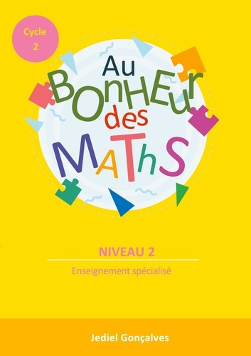 Emprunter Mathématiques Cycle 2 Niveau 2 Au Bonheur des Maths. Méthodes pour les élèves en difficultés scolair livre
