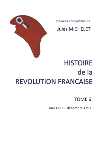 Emprunter Histoire de la Révolution française. Tome 6, Mai 1793 - décembre 1793 livre