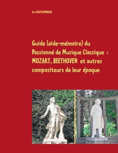 Emprunter Guide (aide-mémoire) du Passionné de Musique Classique. Mozart, Beethoven et autres compoiteurs de l livre