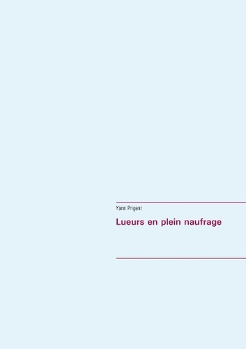 Emprunter Lueurs en plein naufrage livre