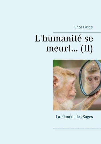 Emprunter L'HUMANITE SE MEURT... - ET VOUS, COMMENT ALLEZ-VOUS? livre
