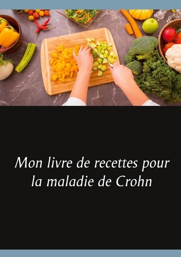 Emprunter Mon livre de recettes pour la maladie de Crohn livre