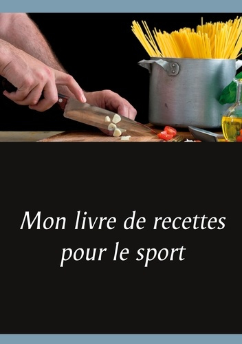 Emprunter Mon livre de recettes pour le sport livre
