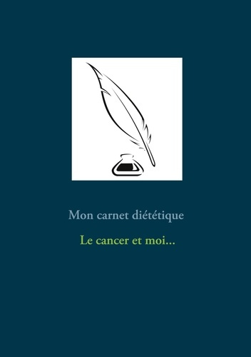 Emprunter Mon carnet diététique : le cancer et moi... livre