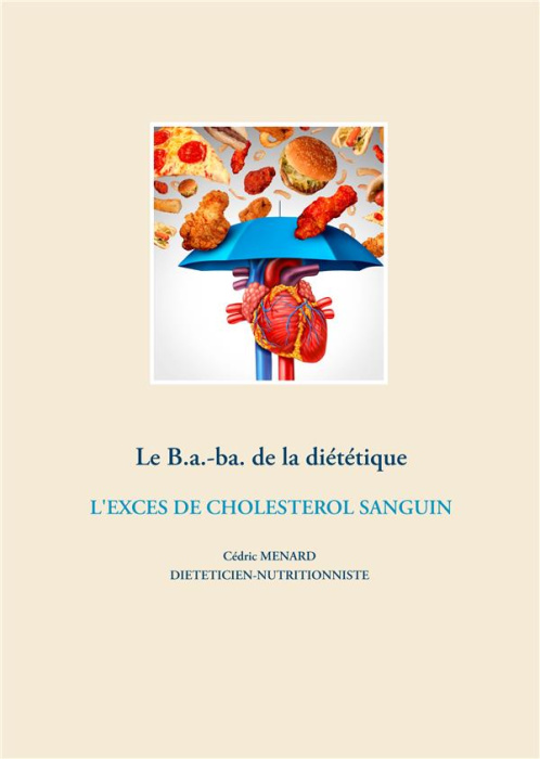 Emprunter Le B.a.-ba. de la diététique. L'excès de cholestérol sanguin livre