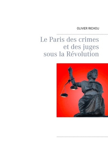 Emprunter Le Paris des crimes et des juges sous la Révolution livre