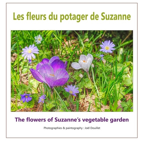 Emprunter Les fleurs du potager de Suzanne. Edition bilingue français-anglais livre