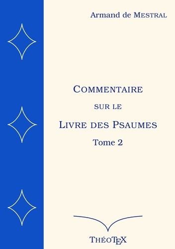 Emprunter Commentaire sur le Livre des Psaumes. Tome 2, Psaumes 71 à 150 livre