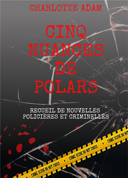 Emprunter Cinq nuances de polars. Recueil de nouvelles policières et criminelles livre