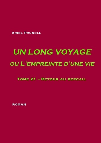 Emprunter Un long voyage ou l'empreinte d'une vie Tome 21 : Retour au bercail livre