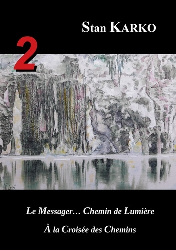 Emprunter Le Messager... Chemin de Lumière ; A la Croisée des Chemins livre