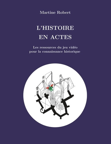 Emprunter L'histoire en actes. Les ressources du jeu vidéo pour le savoir historique livre
