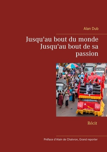 Emprunter Jusqu'au bout du monde. Jusqu'au bout de sa passion livre
