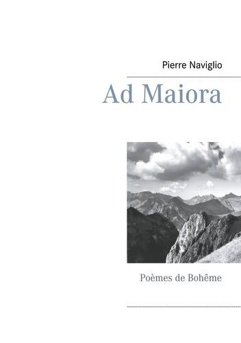Emprunter Ad Maiora. Poèmes de Bohême livre