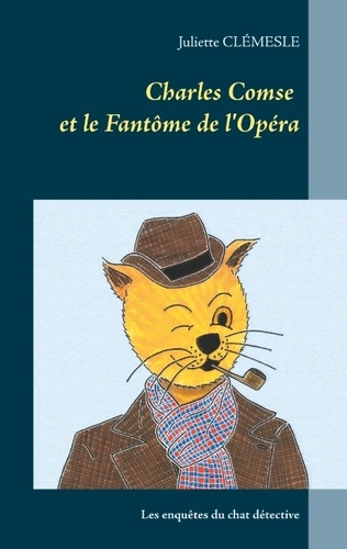 Emprunter Charles Comse et le Fantôme de l'Opéra. Les enquêtes du chat détective livre