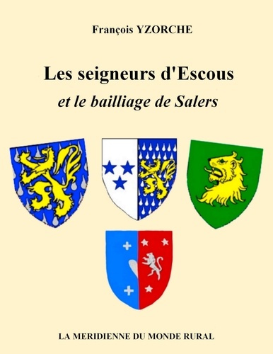 Emprunter Les seigneurs d'Escous et le bailliage de Salers livre