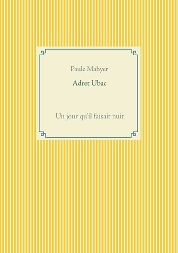 Emprunter Adret Ubac. Un jour qu'il faisait nuit livre