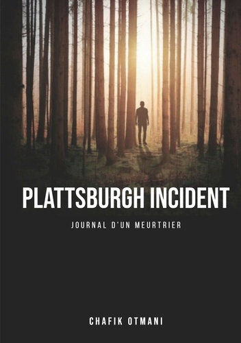 Emprunter PLATTSBURGH INCIDENT - JOURNAL D'UN MEURTRIER livre