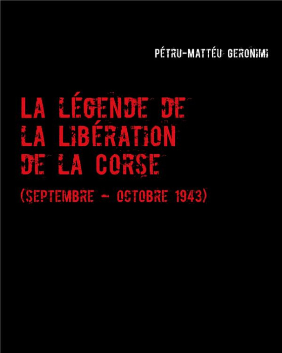 Emprunter La légende de la Libération de la Corse livre