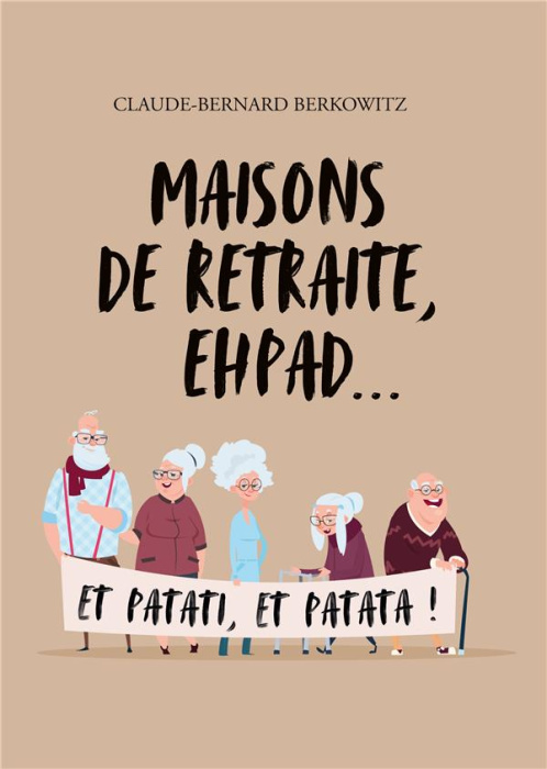 Emprunter Maisons de retraite, EHPAD… et patati, et patata ! livre