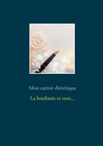 Emprunter Mon carnet diététique : la boulimie et moi... livre