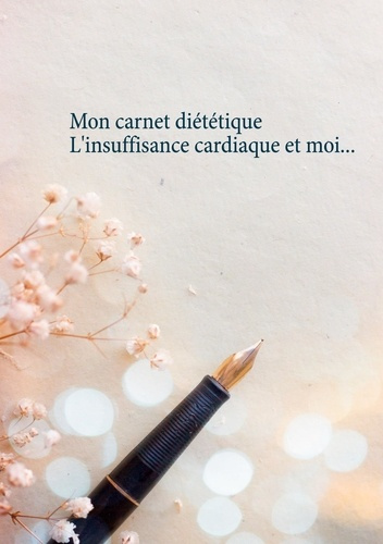 Emprunter Mon carnet diététique : l'insuffisance cardiaque et moi... livre