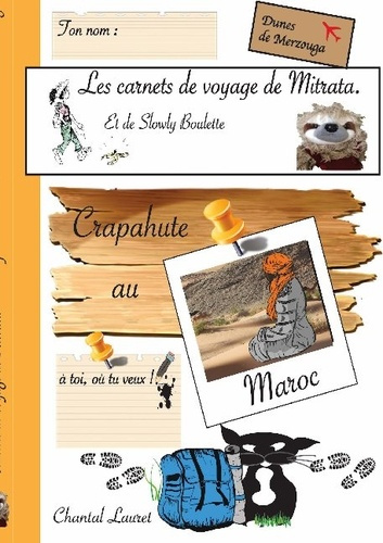 Emprunter Les carnets de voyage de Mitrata et de Slowly Boulette. Crapahute au Maroc livre
