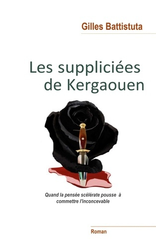 Emprunter Les Suppliciées de Kergaouen. Quand la pensée scélérate invite à commettre l'inconcevable livre