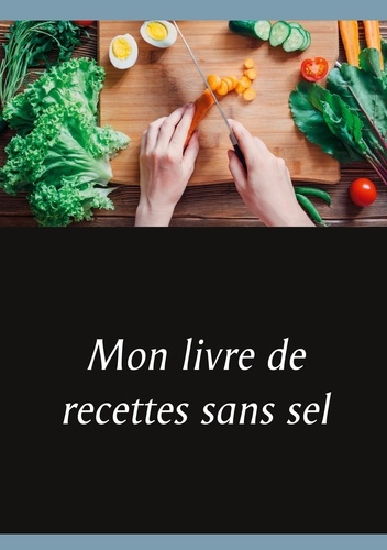 Emprunter Mon livre de recettes sans sel livre