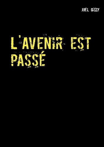 Emprunter L'Avenir est passé. Poème livre