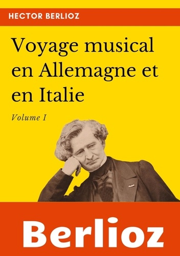 Emprunter Voyage musical en Allemagne et en Italie. Volume 1 livre