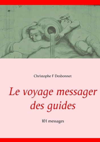Emprunter Le voyage messager des guides. 101 messages livre
