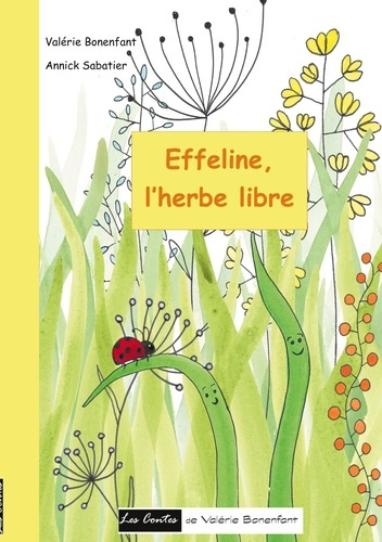 Emprunter Les contes de Valérie Bonenfant Tome 36 : Effeline l'herbe libre livre