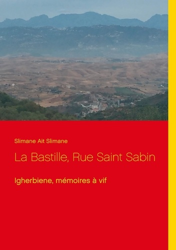 Emprunter LA BASTILLE, RUE SAINT SABIN - IGHERBIENE, MEMOIRES A VIF livre