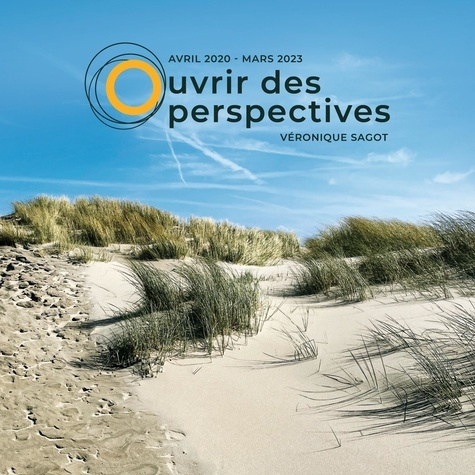 Emprunter Ouvrir des perspectives Tome 3. Avril 2020 Mars 2023 livre