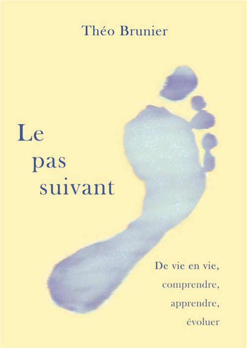 Emprunter Le pas suivant. De vie en vie, comprendre, apprendre, évoluer livre