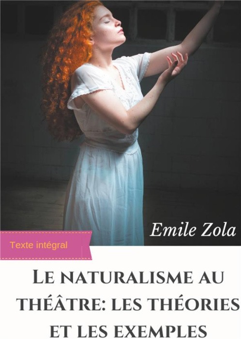 Emprunter Le Naturalisme au théâtre : les théories et les exemples livre