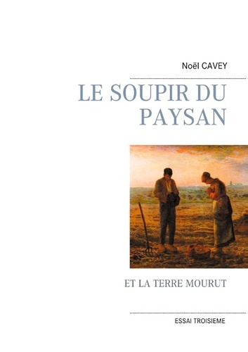 Emprunter Le soupir du paysan. Et la terre mourut livre
