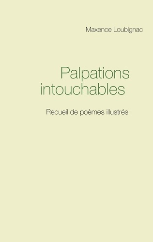Emprunter Palpations intouchables. Recueil de poèmes illustrés livre