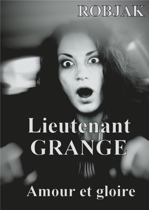 Emprunter Lieutenant Grange Tome 4 : Amour et gloire livre