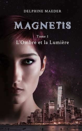 Emprunter Magnetis Tome 1 : L'Ombre et la Lumière livre
