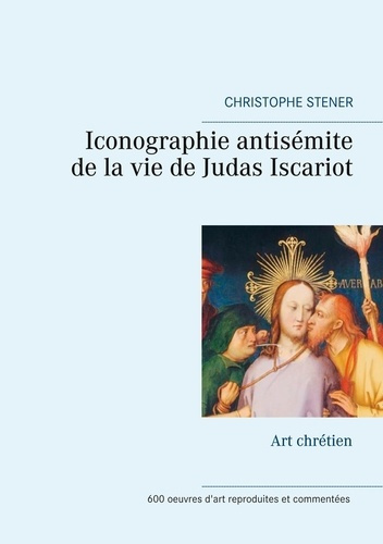 Emprunter Iconographie antisémite de la vie de Judas Iscariot. Art chrétien livre