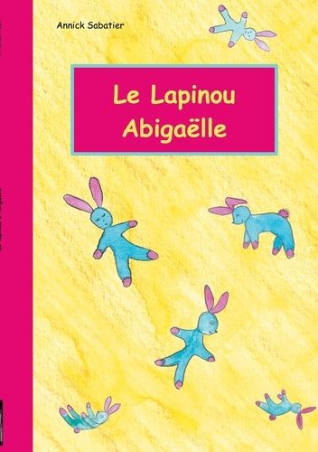 Emprunter Le Lapinou d'Abigaëlle livre