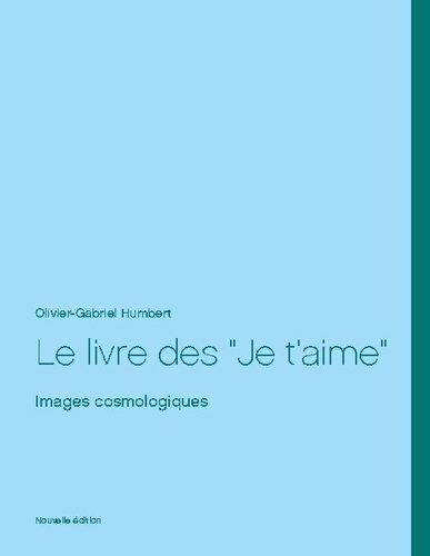 Emprunter Le livre des Je t'aime. Images cosmologiques livre