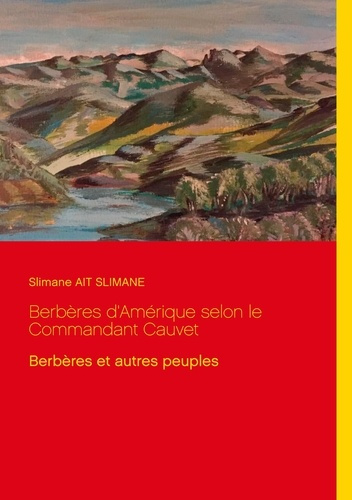 Emprunter Berbères d'Amérique selon le Commandant Cauvet. Berbères et autres peuples livre