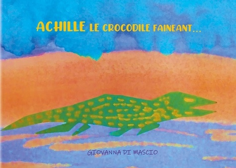 Emprunter Achille le crocodile fainéant livre