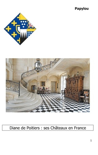 Emprunter DIANE DE POITIERS : SES CHATEAUX EN FRANCE - TRES CHERE FAVORITE livre