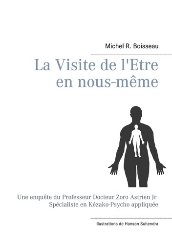 Emprunter La Visite de l'Etre en nous-même. Une enquête du Professeur Docteur Zoro Astrien Jr Spécialiste en K livre