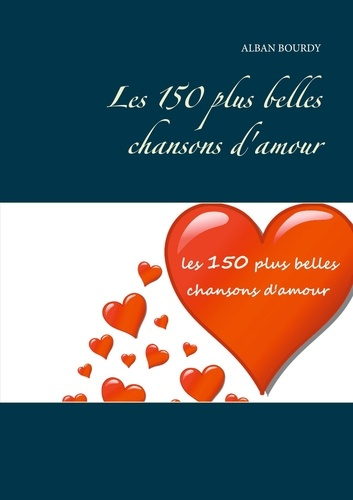 Emprunter Les 150 plus belles chansons d'amour livre